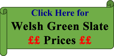 Welsh Green Slate Prices.